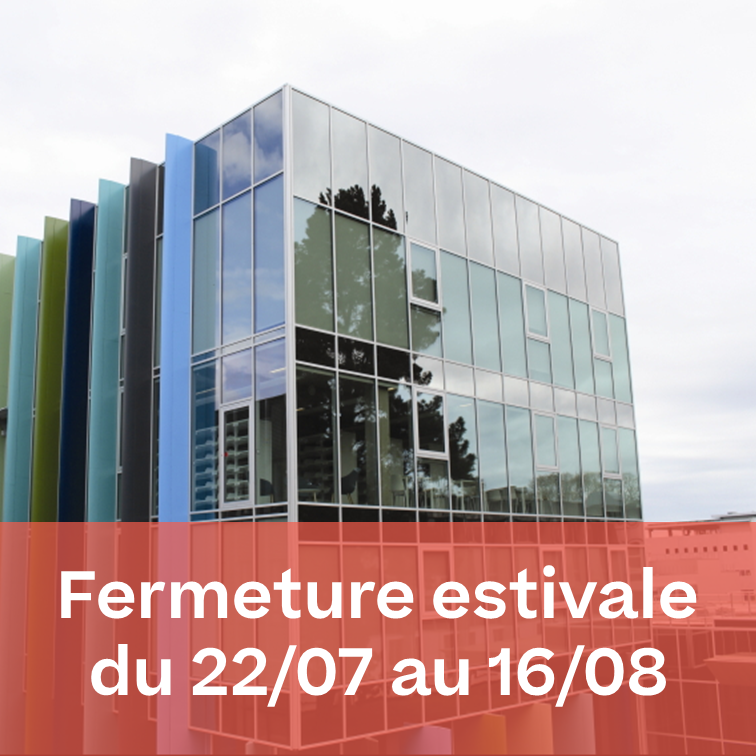 Fermeture estivale du 22 juillet au 16 août inclus